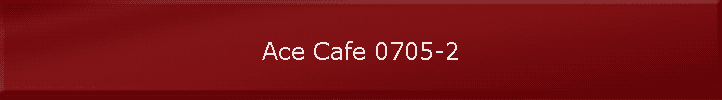 Ace Cafe 0705-2