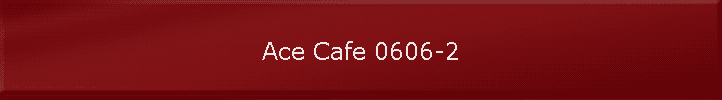 Ace Cafe 0606-2