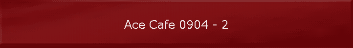 Ace Cafe 0904 - 2