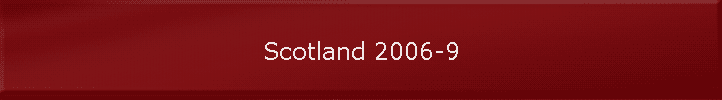 Scotland 2006-9