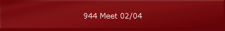 944 Meet 02/04