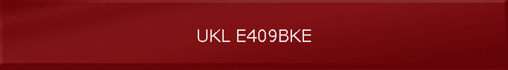 UKL E409BKE